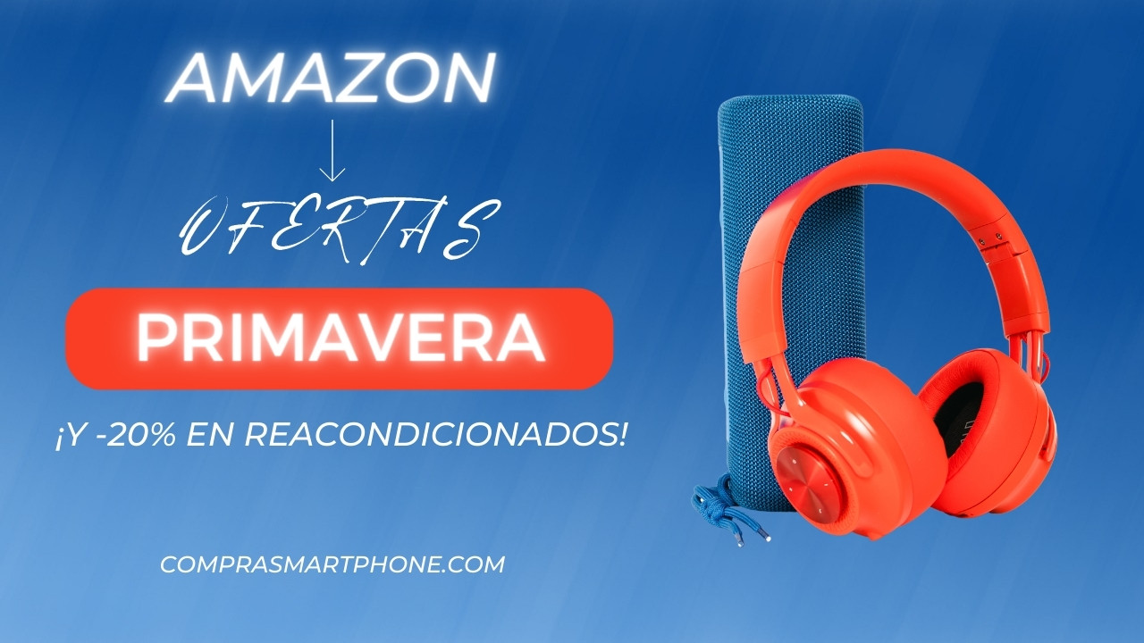 Amazon Lanza Oficialmente Las Ofertas De Primavera Compra Smartphone