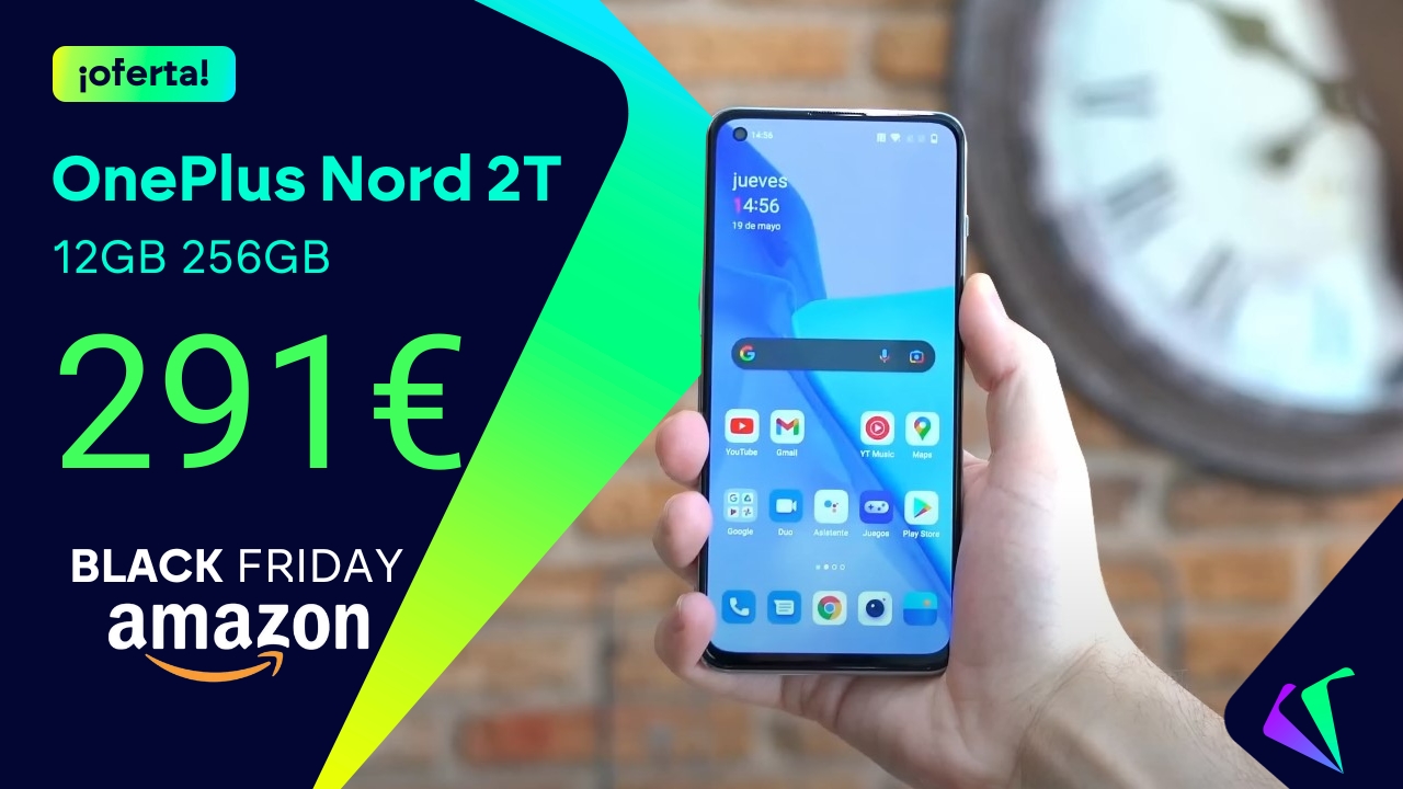 ¡Black Friday! OnePlus Nord 2T de 12+256 GB por 290€ en Amazon Compra